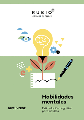 HABILIDADES MENTALES. ESTIMULACI�N COGNITIVA PARA ADULTOS. (NIVEL VERDE. VOL. I)