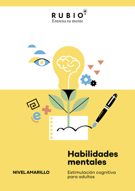 HABILIDADES MENTALES. ESTIMULACI�N COGNITIVA PARA ADULTOS. (NIVEL AMARILLO. VOL.