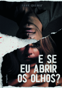 E SE EU ABRIR OS OLHOS?