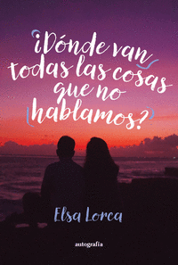 �DONDE VAN TODAS LAS COSAS QUE NO HABLAMOS?