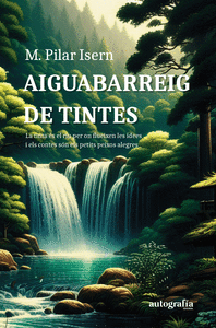 AIGUABARREIG DE TINTES. LA TINTA �S EL RIU PER ON