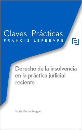 DERECHO DE LA INSOLVENCIA EN LA PRACTICA JUDICIAL RECIENTE