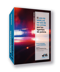 USO NO LETAL Y EL NO USO DE LAS ARMAS POR LOS AGENTES DE POLICIA