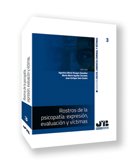 ROSTROS DE LA PSICOPATIA: EXPRESION, EVALUACION Y VICTIMAS