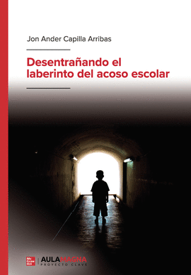 DESENTRA�ANDO EL LABERINTO DEL ACOSO ESCOLAR