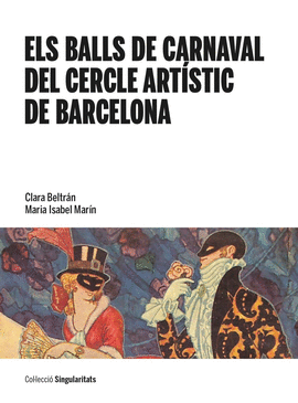 ELS BALLS DE CARNAVAL DEL CERCLE ART�STIC DE BARCELONA