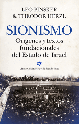 SIONISMO. OR�GENES Y TEXTOS FUNDACIONALES DEL ESTADO DE ISRAEL