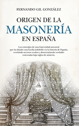 ORIGEN DE LA MASONERA EN ESPAA