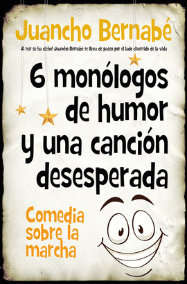 6 MON�LOGOS DE HUMOR Y UNA CANCI�N DESESPERADA