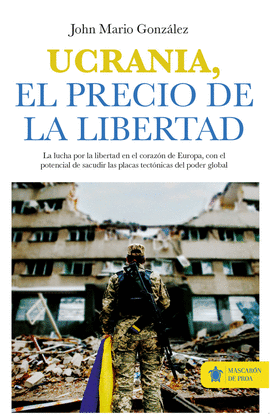 UCRANIA, EL PRECIO DE LA LIBERTAD.