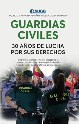 GUARDIAS CIVILES, 30 A�OS DE LUCHA POR SUS DERECHOS