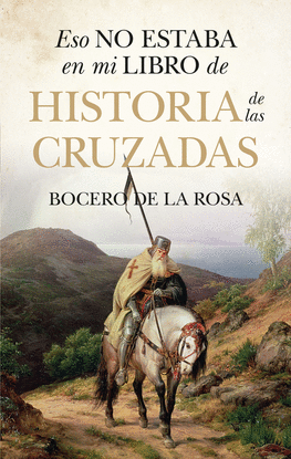 ESO NO ESTABA EN MI LIBRO HISTOIRA DE LAS CRUZADAS