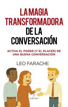 MAGIA TRANSFORMADORA DE LA CONVERSACIN, LA
