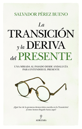 LA TRANSICIN Y LA DERIVA DEL PRESENTE