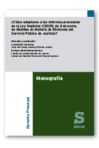 �COMO ADAPTARSE A LAS REFORMAS PROCESALES DE LA LEY ORGANICA 1/2025, DE 2 DE ENE
