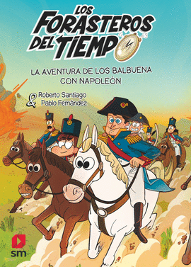 LOS FORASTEROS DEL TIEMPO 20: LA AVENTURA DE LOS BALBUENA CON NAPOLE�N