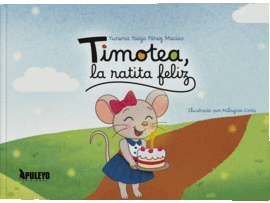 TIMOTEA, LA RATITA FELIZ