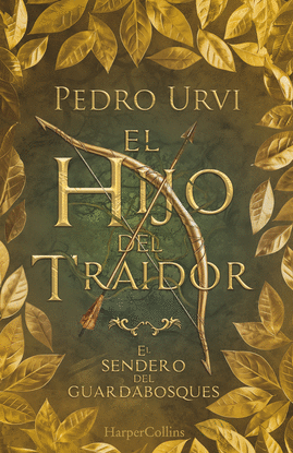 EL HIJO DEL TRAIDOR (EL SENDERO DEL GUARDABOSQUES, LIBRO 1) (EDICIN DE COLECCIONISTA)