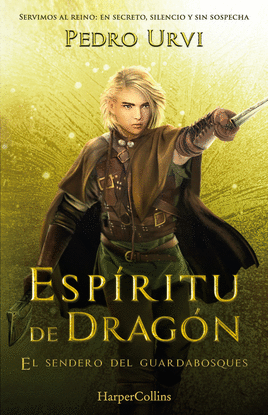 ESPRITU DE DRAGN (EL SENDERO DEL GUARDABOSQUES, LIBRO 12)
