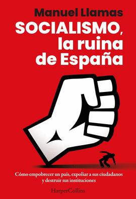 SOCIALISMO, LA RUINA DE ESPAA