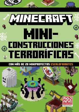 MINECRAFT OFICIAL: MINICONSTRUCCIONES TERROR�FICAS (CON M�S DE 20 MINIPROYECTOS