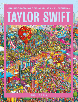 TAYLOR SWIFT: UNA BIOGRAF�A NO OFICIAL (BUSCA Y ENCUENTRA)