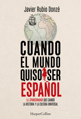 CUANDO EL MUNDO QUISO SER ESPA�OL