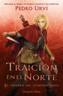 TRAICI�N EN EL NORTE: (EL SENDERO DEL GUARDABOSQUES, LIBRO 4)