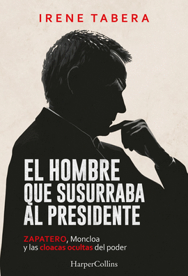 EL HOMBRE QUE SUSURRABA AL PRESIDENTE