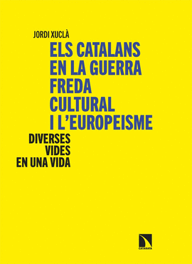 ELS CATALANS EN LA GUERRA FREDA CULTURAL I L�EUROPEISME