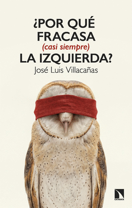 �POR QUE FRACASA (CASI SIEMPRE) LA IZQUIERDA?