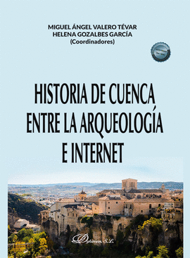 HISTORIA DE CUENCA ENTRE LA ARQUEOLOGIA E INTERNET