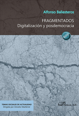 FRAGMENTADOS. DIGITALIZACION Y POSDEMOCRACIA