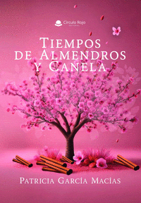 TIEMPOS DE ALMENDROS Y CANELA