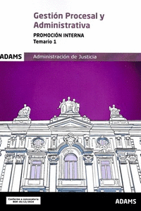 GESTION PROCESAL Y ADMINISTRATIVA ( PROMOCION INTERNA) - TEMARIO 1