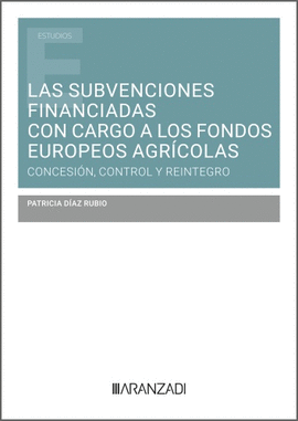 LAS SUBVENCIONES FINANCIADAS CON CARGO A LOS FONDOS EUROPEOS AGR�COLAS