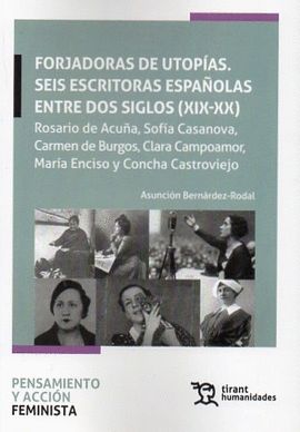 FORJADORAS DE UTOPIAS SEIS ESCRITORAS ESPA�OLAS ENTRE DOS S