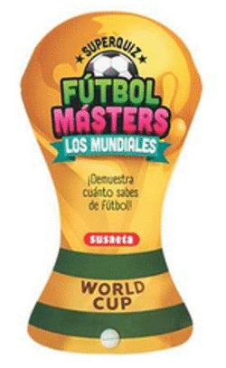 FUTBOL MASTERS - LOS MUNDIALES