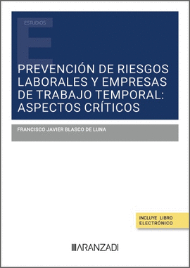 PREVENCI�N DE RIESGOS LABORALES Y EMPRESAS DE TRABAJO TEMPORAL: ASPECTOS CR�TICO