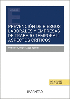 PREVENCION DE RIESGOS LABORALES Y EMPRESAS DE TRABAJO TEMPORAL: ASPECTOS CRITICO