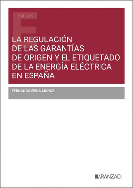 LA REGULACION DE LAS GARANTIAS DE ORIGEN Y EL ETIQUETADO DE LA ENERGIA