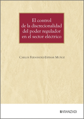 EL CONTROL DE LA DISCRECIONALIDAD DEL PODER REGULADOR EN EL SECTOR ELE