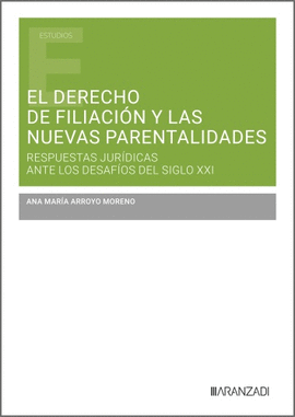 EL DERECHO DE FILIACI�N Y LAS NUEVAS PARENTALIDADES