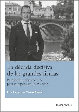 DECADA DECISIVA DE LAS GRANDES FIRMAS