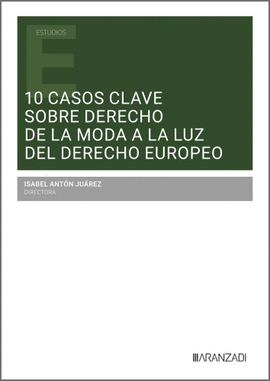 10 CASOS CLAVE SOBRE DERECHO DE MODA A LUZ DERECHO EUROPEO