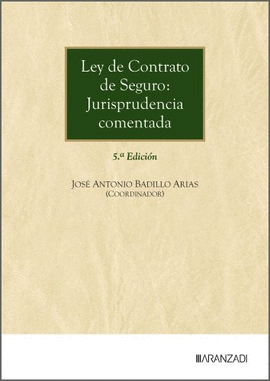 LEY DE CONTRATO DE SEGURO: JURISPRUDENCIA COMENTADA (5.� EDICION)