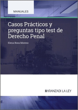CASOS PRACTICOS Y PREGUNTAS TIPO TEST DE DERECHO PENAL