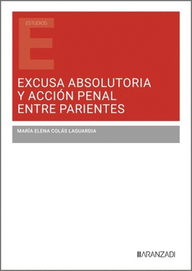 EXCUSA ABSOLUTORIA Y ACCION PENAL ENTRE PARIENTES