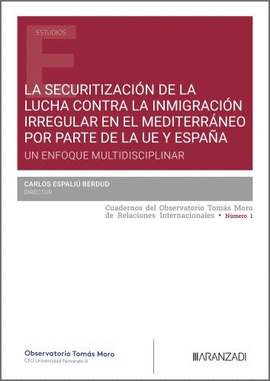 LA SECURITIZACI�N DE LA LUCHA CONTRA LA INMIGRACI�N IRREGULAR EN EL MEDITERR�NEO