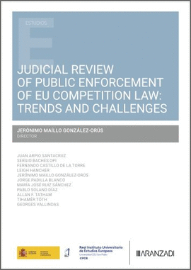 JUDICIAL REVIEW OF PUBLIC ENFORCEMENT OF EU COMPETITION LAW: TRENDS AND CHALLENG